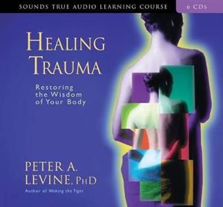 Healing Trauma: Restoring the Wisdom of Your Body - Click Image to Close