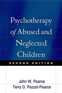 Psychotherapy of Abused and Neglected Children, Second Edition 2/e