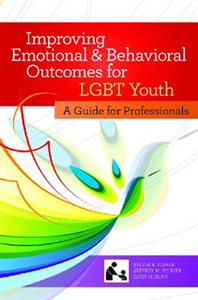Improving Emotional and Behavioral Outcomes for LGBT Youth