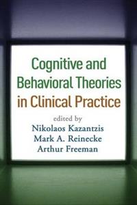 Cognitive and Behavioral Theories in Clinical Practice 3/e
