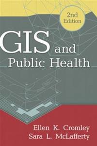 GIS and Public Health, Second Edition 2/e