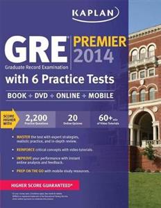 Kaplan GRE Premier 2014 with 6 Practice Tests: Book + DVD + Online + Mobile