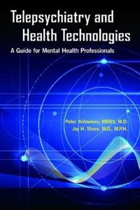 Telepsychiatry and Health Technologies: A Guide for Mental Health Professionals - Click Image to Close
