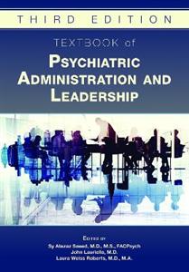 Textbook of Psychiatric Administration and Leadership