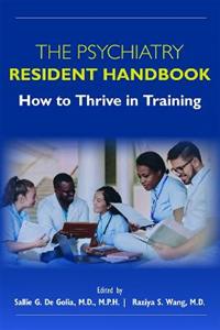 The Psychiatry Resident Handbook: How to Thrive in Training