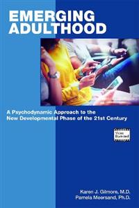 Emerging Adulthood: A Psychodynamic Approach to the New Developmental Phase of the 21st Century - Click Image to Close