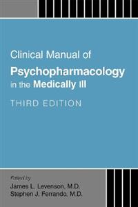 Clinical Manual of Psychopharmacology in the Medically Ill - Click Image to Close