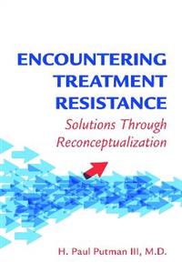 Encountering Treatment Resistance: Solutions Through Reconceptualization