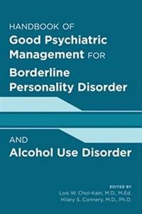 Good Psychiatric Management for Borderline Personality Disorder and Alcohol Use Disorder - Click Image to Close