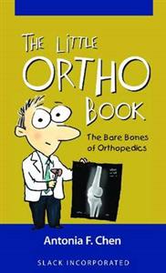 Little Ortho Book, The: The Bare Bones of Orthopedics