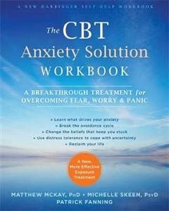 The CBT Anxiety Solution Workbook: A Breakthrough Treatment for Overcoming Fear, Worry, and Panic - Click Image to Close