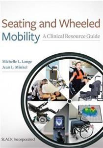 Seating and Wheeled Mobility: A Clinical Resource Guide - Click Image to Close