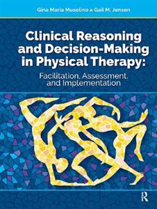 Clinical Reasoning and Decision Making in Physical Therapy - Click Image to Close