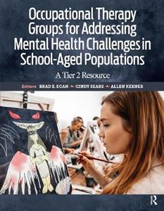 Occupational Therapy Groups for Addressing Mental Health Challenges in School-Aged Populations - Click Image to Close