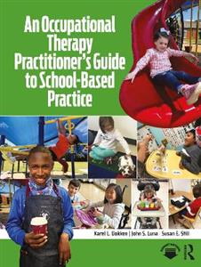 An Occupational Therapy Practitioner?s Guide to School-Based Practice - Click Image to Close