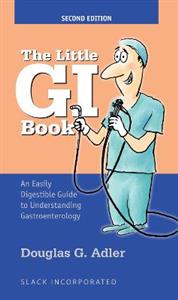 The Little GI Book: An Easily Digestible Guide to Understanding Gastroenterology - Click Image to Close