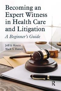 Becoming an Expert Witness in Health Care and Litigation - Click Image to Close