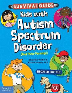 The Survival Guide for Kids with Autism Spectrum Disorder (And Their Parents) 2/e