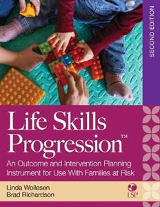 Life Skills Progression: An Outcome and Intervention Planning Instrument for Use with Families at Risk - Click Image to Close