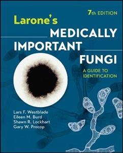 Larone's Medically Important Fungi: A Guide to Identification - Click Image to Close