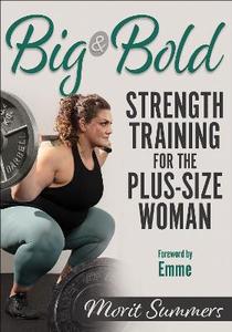 Big amp; Bold: Strength Training for the Plus-Size Woman