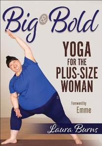 Big amp; Bold: Yoga for the Plus-Size Woman