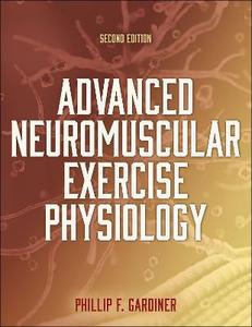 Advanced Neuromuscular Exercise Physiology 2/e