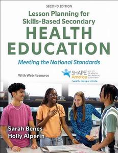 Lesson Planning for Skills-Based Secondary Health Education 2/e