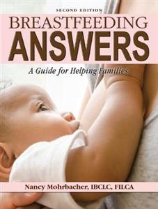 Breastfeeding Answers: A guide to helping Families 2e - Click Image to Close