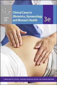 Clinical Cases Obstetrics Gynaecology & Women's Health, 3rd Edition - Click Image to Close