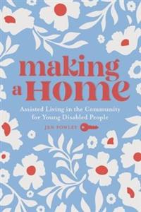 Making a Home: Assisted Living in the Community for Young Disabled People - Click Image to Close