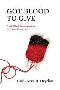 Got Blood to Give: Anti-Black Homophobia in Blood Donation - Click Image to Close