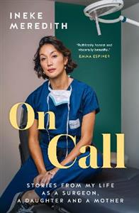 On Call: Stories from my life as a surgeon, a daughter and a mother