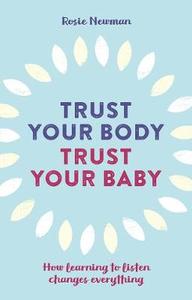  Trust Your Body, Trust Your Baby