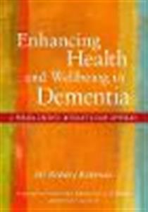 Enhancing Health and Wellbeing in Dementia: A Person-Centred Integrated Care Approach - Click Image to Close