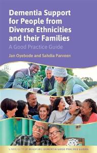 Dementia Support for People from Diverse Ethnicities and their Families: A Good Practice Guide