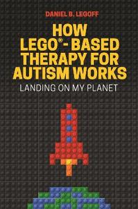 How LEGO (R)-Based Therapy for Autism Works