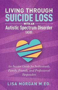 Living Through Suicide Loss with an Autistic Spectrum Disorder (ASD)
