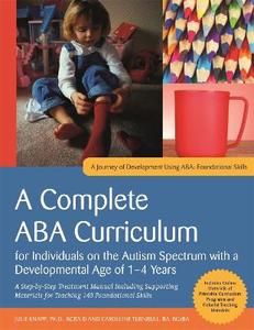 A Complete ABA Curriculum for Individuals on the Autism Spectrum with a Developmental Age of 1-4 Years