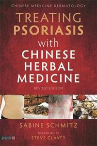 Treating Psoriasis with Chinese Herbal Medicine (Revised Edition): A Practical Handbook - Click Image to Close