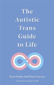 The Autistic Trans Guide to Life - Click Image to Close