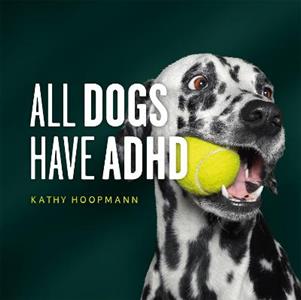 All Dogs Have ADHD: An affirming introduction to ADHD - Click Image to Close