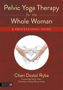 Pelvic Yoga Therapy for the Whole Woman