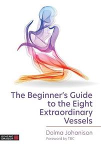 The Beginner's Guide to the Eight Extraordinary Vessels - Click Image to Close