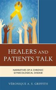 Healers and Patients Talk: Narratives of a Chronic Gynecological Disease - Click Image to Close
