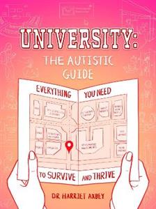 University: The Autistic Guide: Everything You Need to Survive and Thrive - Click Image to Close