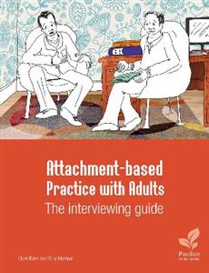 Attachment-based Practice with Adults: The interviewing guide