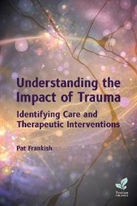 Understanding the Impact of Trauma: Identifying Care and Therapeutic Interventions: 2023 - Click Image to Close