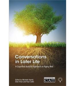 Conversations in Later Life: A Cognitive Analytic Approach to Aging Well - Click Image to Close