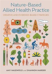 Nature-Based Allied Health Practice: Creative and Evidence-Based Strategies - Click Image to Close